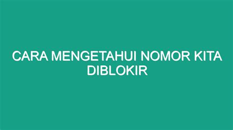 Cara Mengetahui Apakah Nomor Anda Diblokir: 10 Langkah .